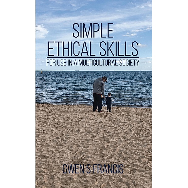 Simple Ethical Skills / Austin Macauley Publishers, Gwen S Francis
