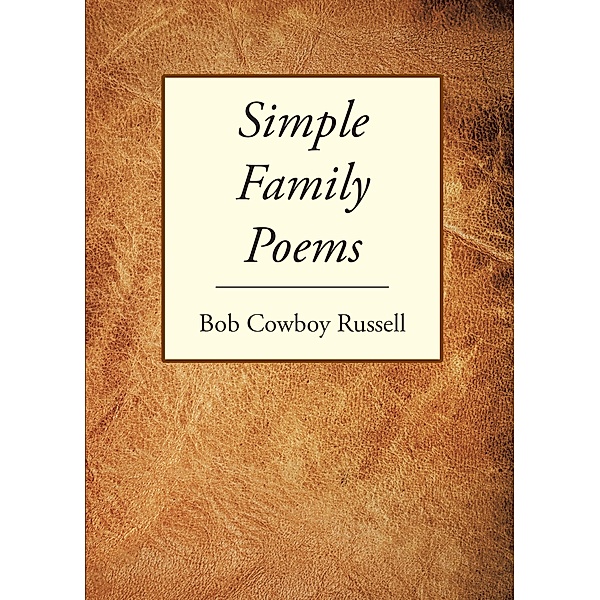 Simple Family Poems, Bob Cowboy Russell