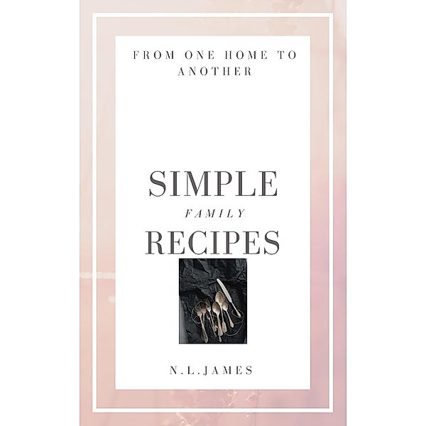 Simple family recipes, N. L James