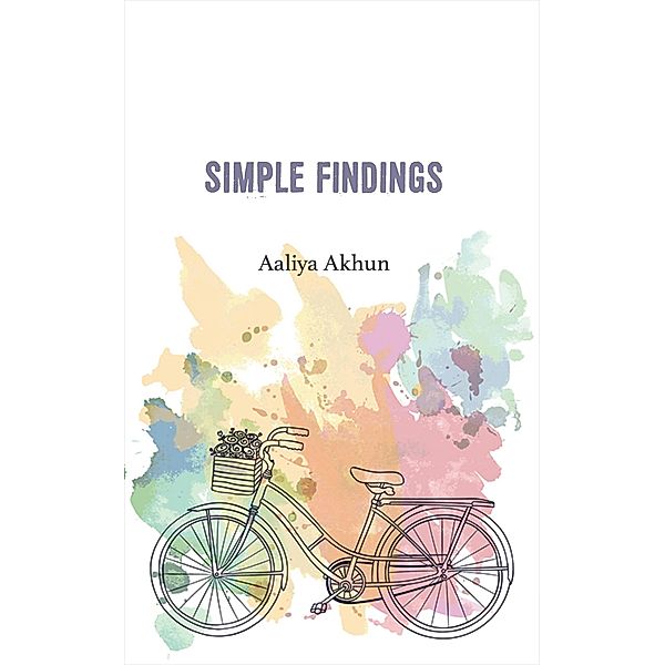 Simple Findings, Aaliya Akhun