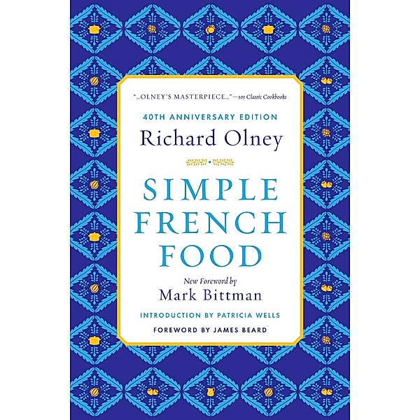 Simple French Food 40th Anniversary Edition, Richard Olney