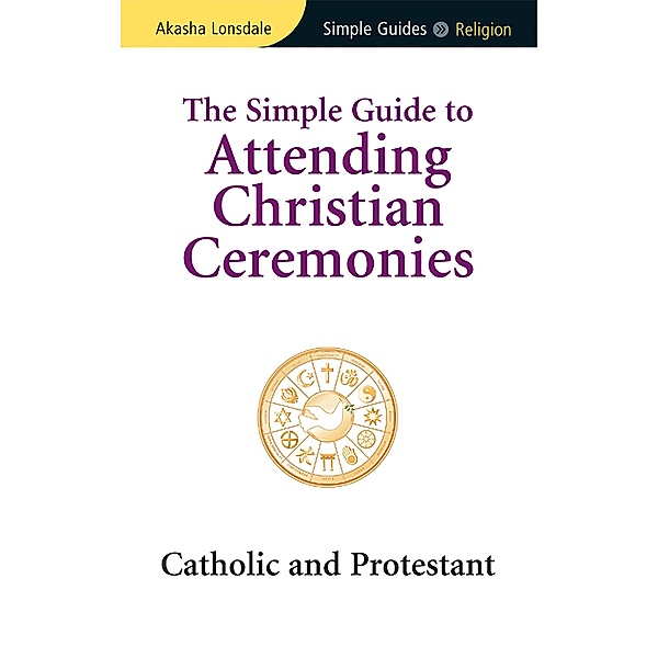 Simple Guide to Attending Christian Ceremonies, Akasha Lonsdale