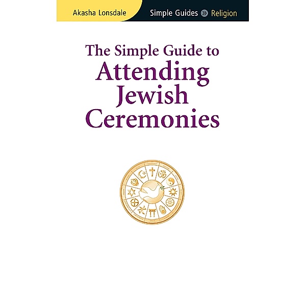 Simple Guide to Attending Jewish Ceremonies, Akasha Lonsdale
