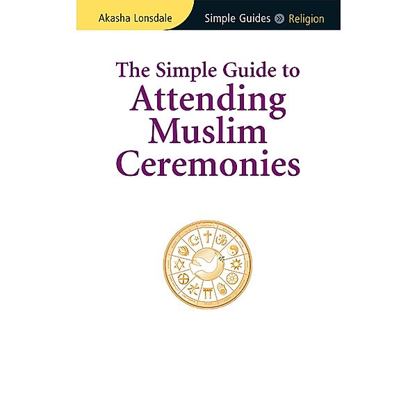 Simple Guide to Attending Muslim Ceremonies, Akasha Lonsdale