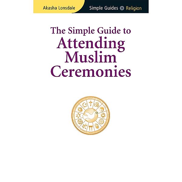 Simple Guide to Attending Muslim Ceremonies / Kuperard, Akasha Lonsdale