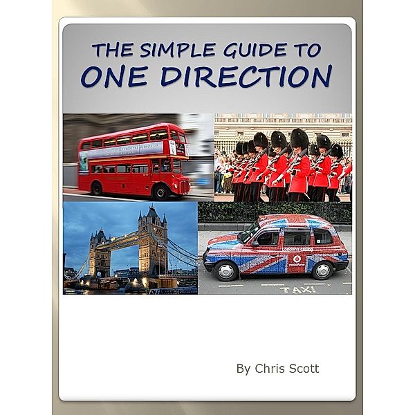 Simple Guide To One Direction / Chris Scott, Chris Scott
