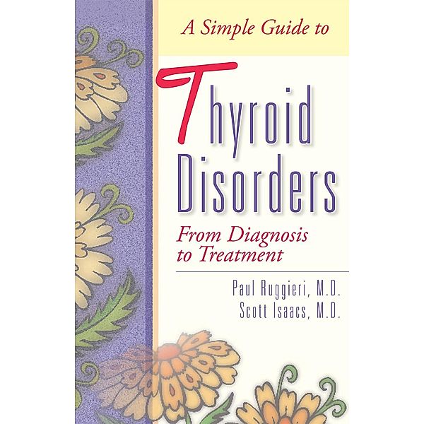 Simple Guide to Thyroid Disorders, Paul Ruggieri