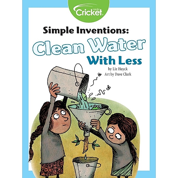 Simple Inventions: Clean Water with Less, Liz Huyck