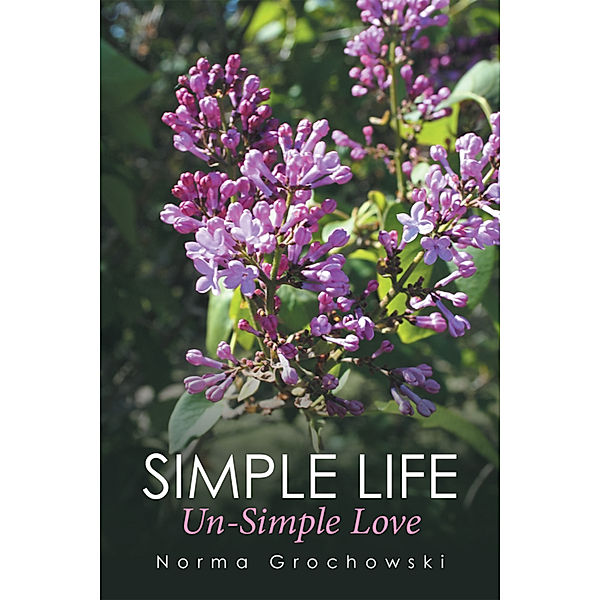 Simple Life - Un-Simple Love, Norma Grochowski
