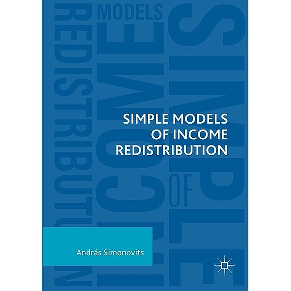Simple Models of Income Redistribution / Progress in Mathematics, András Simonovits
