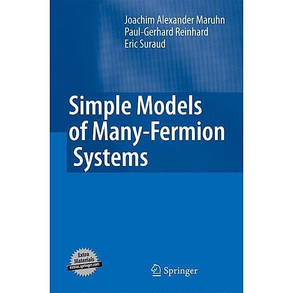 Simple Models of Many-Fermion Systems, Joachim Alexander Maruhn, Paul-Gerhard Reinhard, Eric Suraud