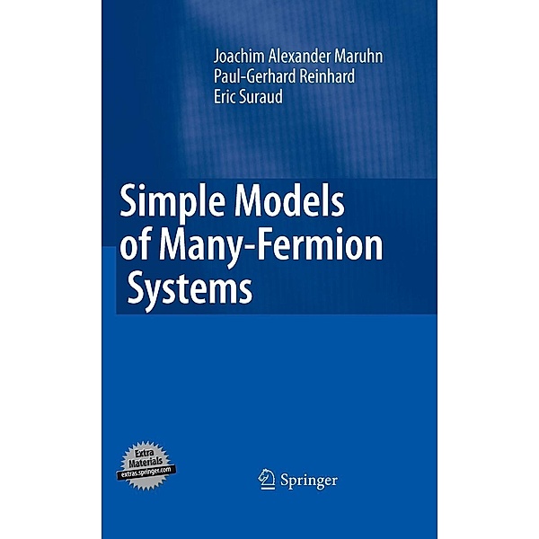 Simple Models of Many-Fermion Systems, Joachim Alexander Maruhn, Paul-Gerhard Reinhard, Eric Suraud