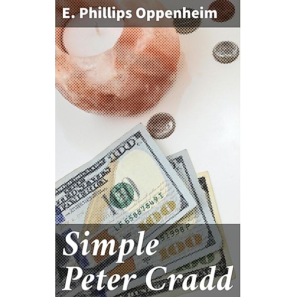 Simple Peter Cradd, E. Phillips Oppenheim