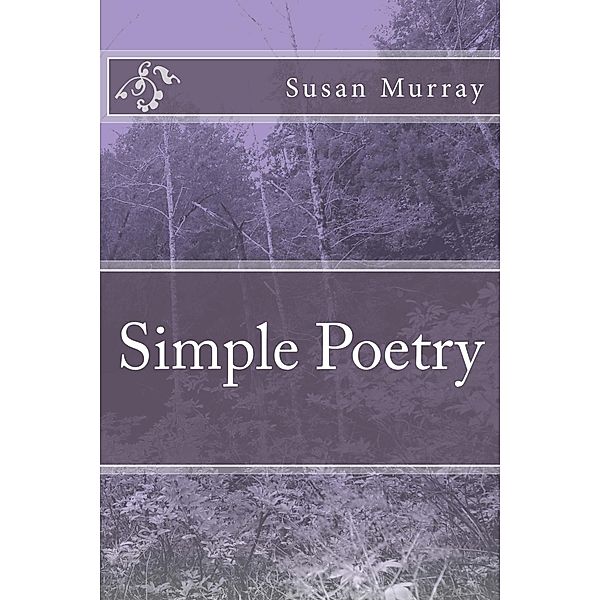 Simple Poetry, Susan P. Murray
