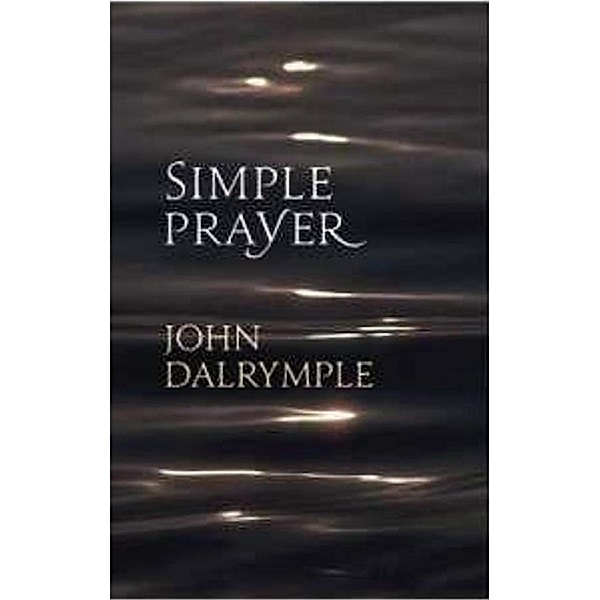 Simple Prayer, John Dalrymple