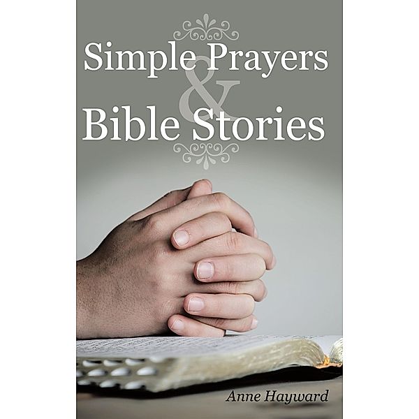 Simple Prayers & Bible Stories, Anne Hayward