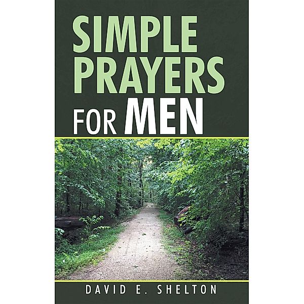 Simple Prayers for Men, David E. Shelton