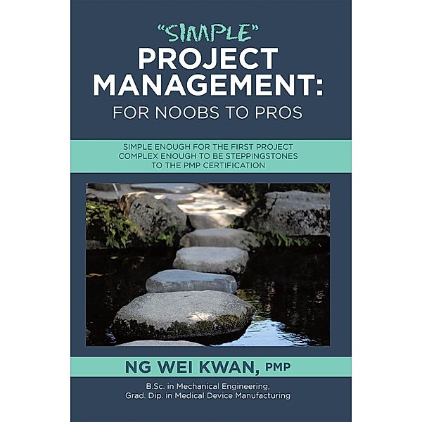 Simple Project Management: for Noobs to Pros, Ng Wei Kwan PMP
