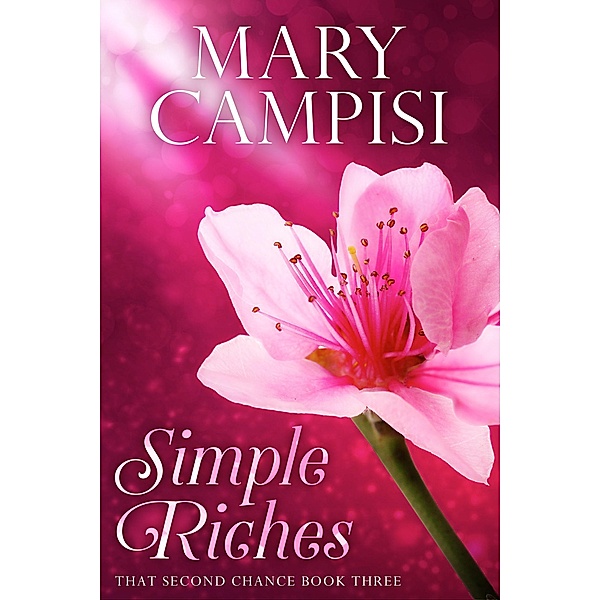 Simple Riches (That Second Chance, #3) / That Second Chance, Mary Campisi
