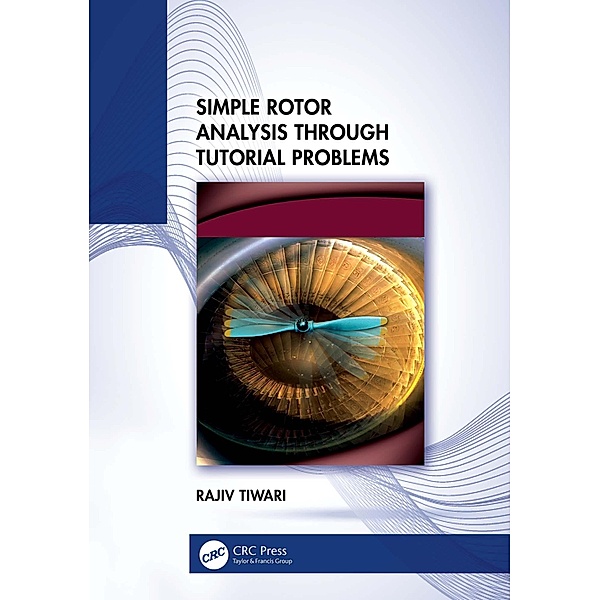 Simple Rotor Analysis through Tutorial Problems, Rajiv Tiwari