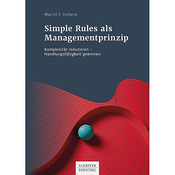 Simple Rules als Managementprinzip, Marcel F. Volland