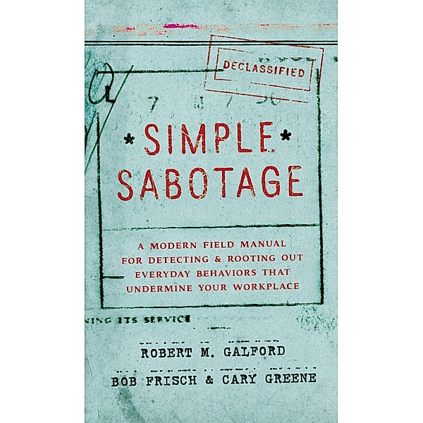 Simple Sabotage, Robert M. Galford, Bob Frisch, Cary Greene