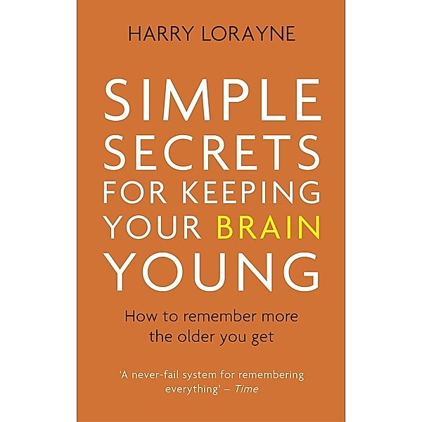 Simple Secrets for Keeping Your Brain Young, Harry Lorayne