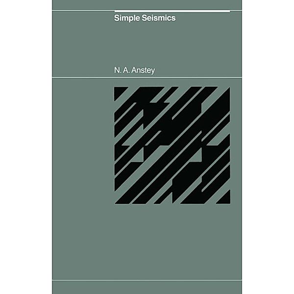 Simple Seismics for the petroleum geologist, the reservoir engineer, the well-log analyst, the processing technician, and the man in the field, N. A. Anstey