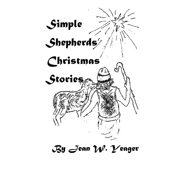 Simple Shepherds' Christmas Stories, Jean W. Yeager