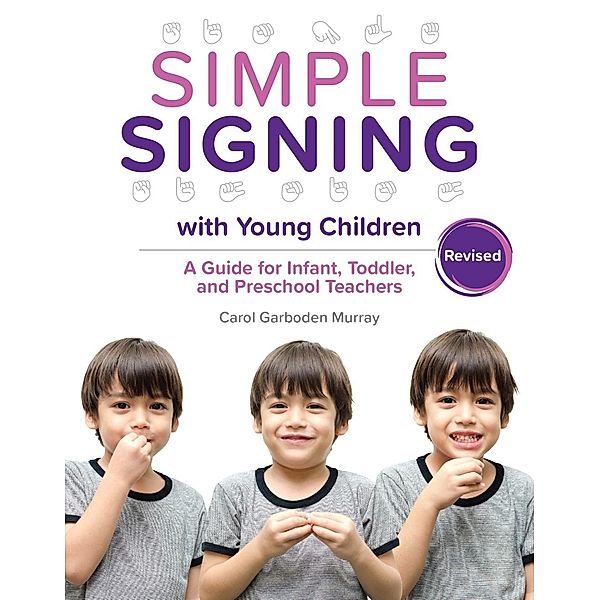 Simple Signing with Young Children, Revised, Carol Garboden Murray
