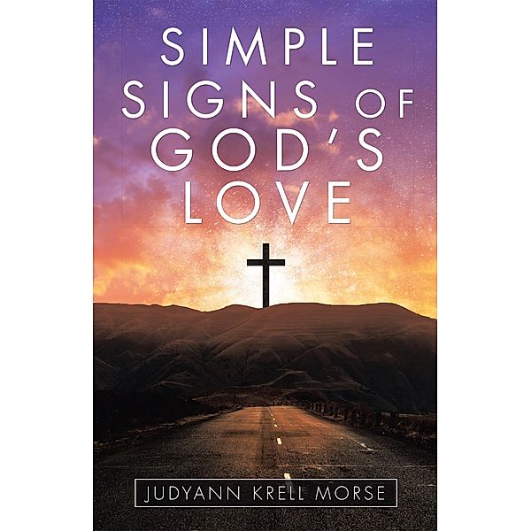 Simple  Signs  of  God's Love, Judyann Krell Morse