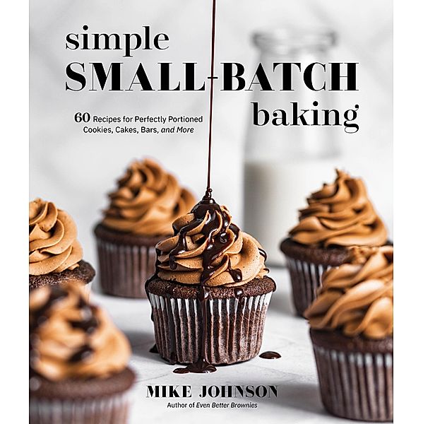 Simple Small-Batch Baking, Mike Johnson