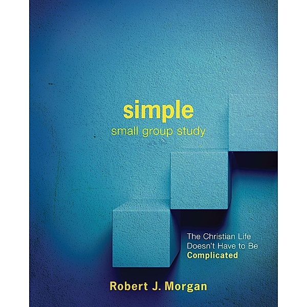 SIMPLE Small Group Study, Robert J Morgan