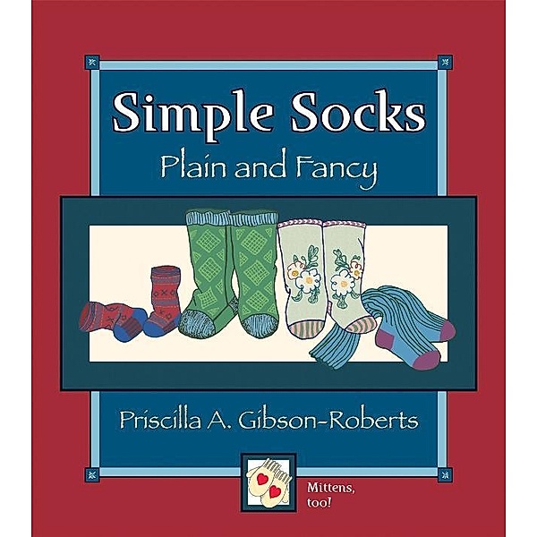 Simple Socks: Plain And Fancy, Priscilla Gibson roberts