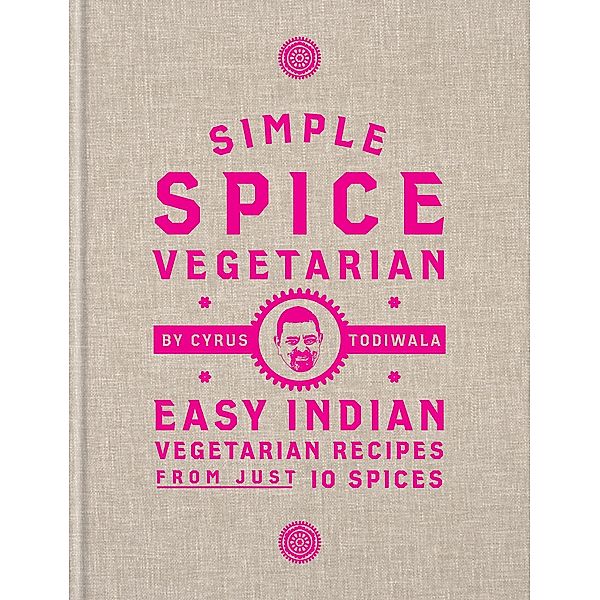 Simple Spice Vegetarian, Cyrus Todiwala