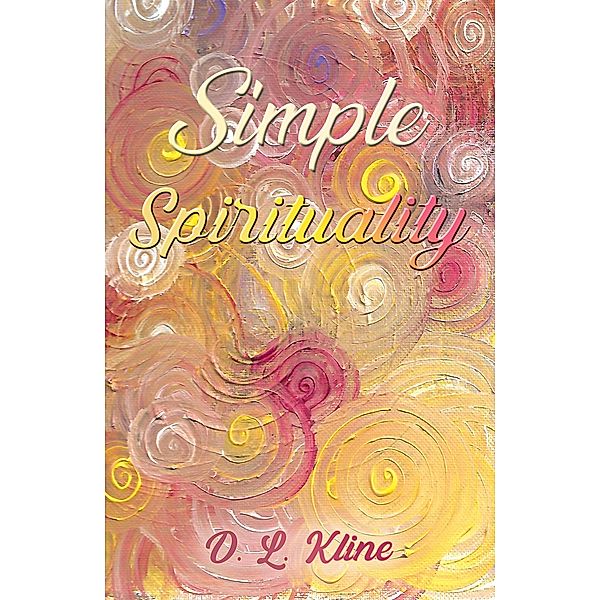 Simple Spirituality, D. L. Kline