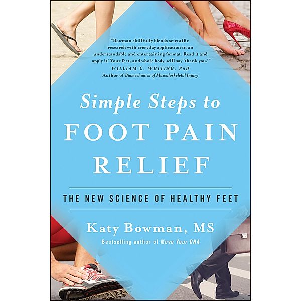 Simple Steps to Foot Pain Relief, Katy Bowman