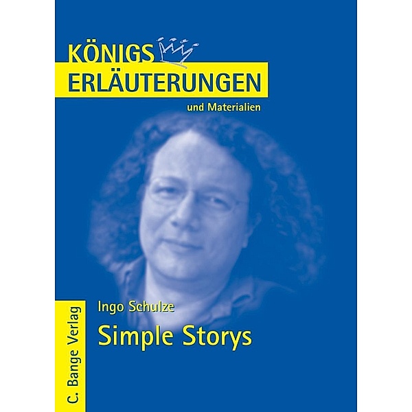Simple Storys von Ingo Schulze. Textanalyse und Interpretation., Ingo Schulze