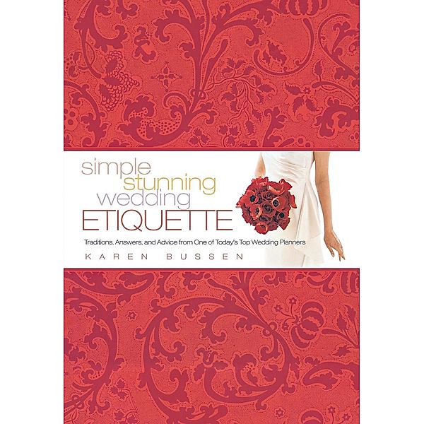 Simple Stunning Wedding Etiquette, Karen Bussen