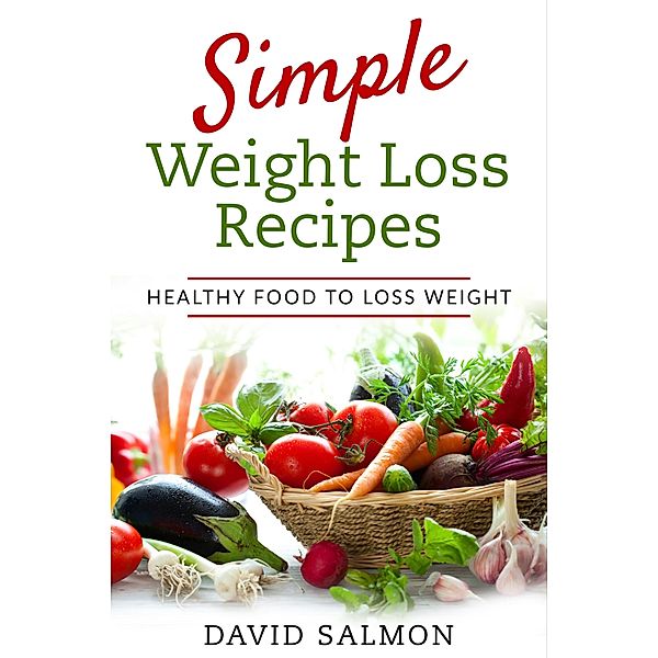 Simple Weight Loss Recipes, David Salmon