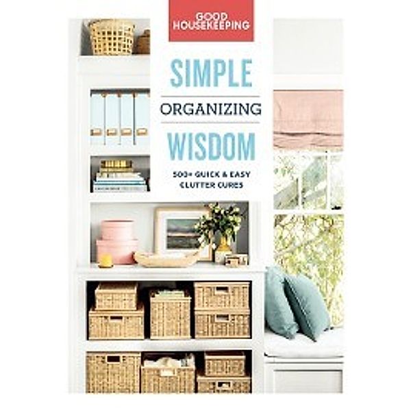 Simple Wisdom: Good Housekeeping Simple Organizing Wisdom, Susan Westmoreland, Laurie Jennings