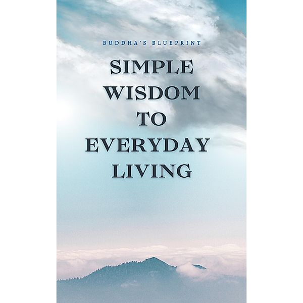 Simple Wisdom To Everyday Living, Richard Linn