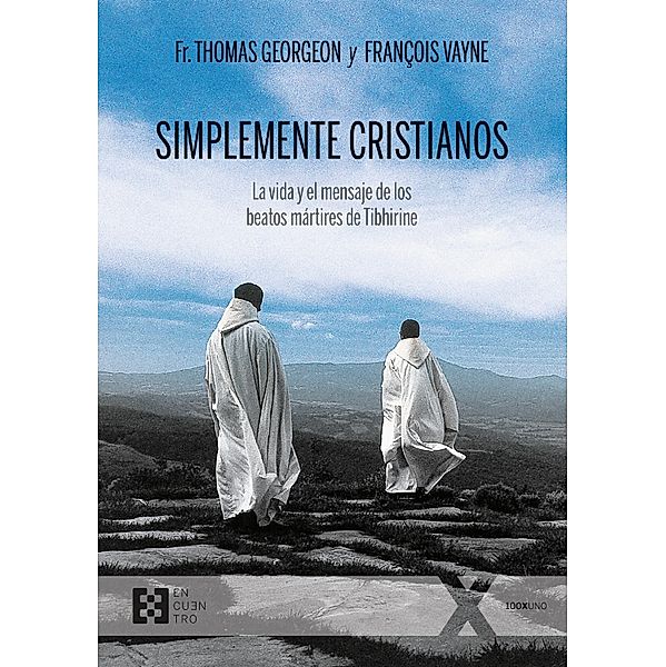 Simplemente cristianos / 100xUNO Bd.51, Fr. Thomas Georgeon, François Vayne