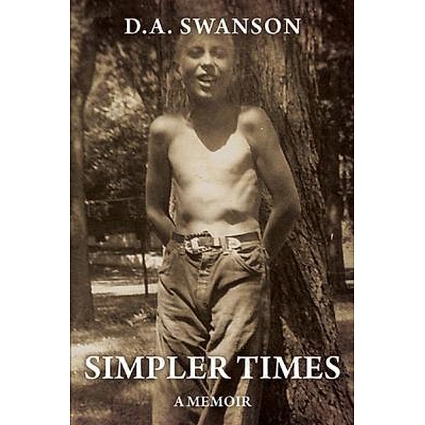 Simpler Times / Rainy  River Press, Dale A. Swanson