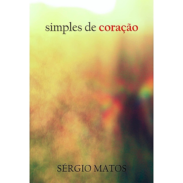 Simples de coracao / Publishdrive, Sergio Matos
