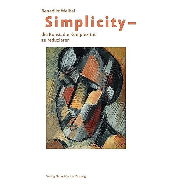 Simplicity - Die Kunst, die Komplexität zu reduzieren, Benedikt Weibel