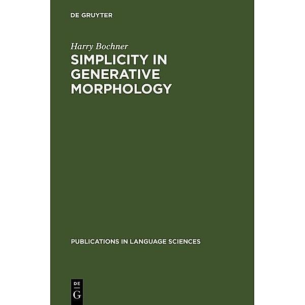 Simplicity in Generative Morphology / Publications in Language Sciences Bd.37, Harry Bochner