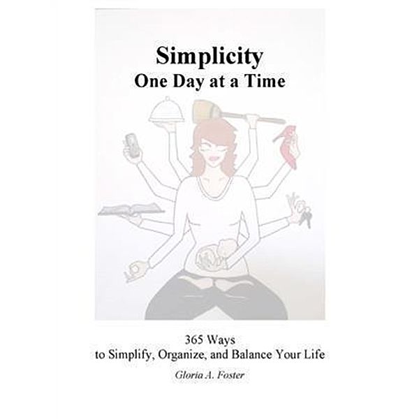 Simplicity One Day at a Time, Gloria Foster