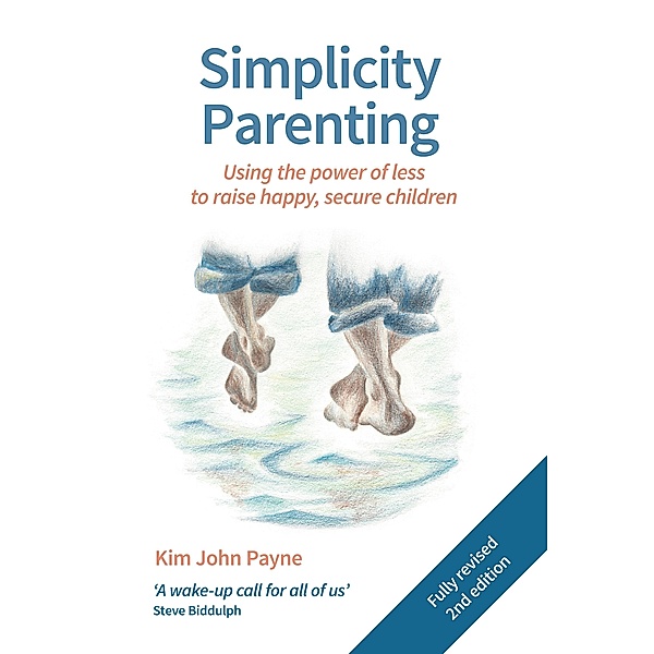 Simplicity Parenting, Kim John Payne