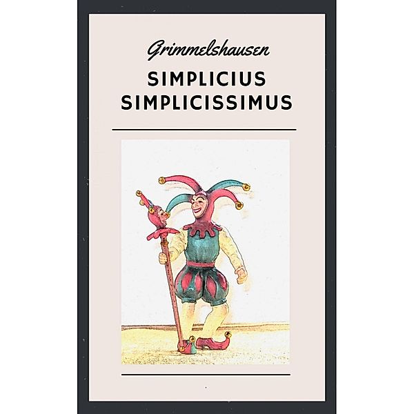 Simplicius Simplicissimus, Hans Jakob Christoffel von Grimmelshausen